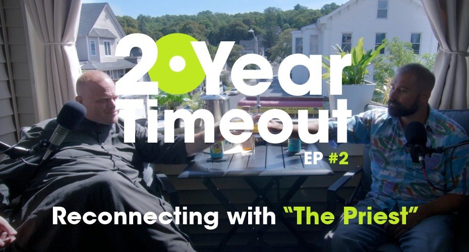 Reconnecting with Father Jonathan EP2 20-Year Timeout Episode 2: The Priest — Reconnecting with Father Jonathan